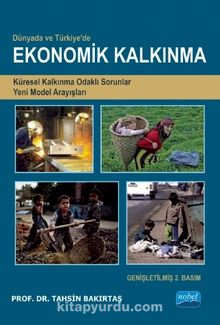 Ekonomik Kalkınma & Küresel Kalkınma Odaklı Sorunlar Yeni Model Arayışları - Tahsin Bakırtaş