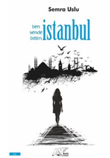 Ben Sende Bittim İstanbul - Semra Uslu