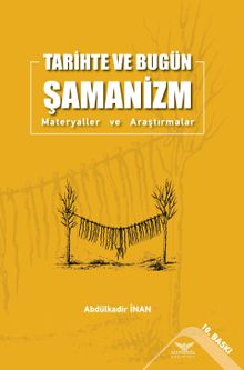 Tarihte ve Bugün Şamanizm & Materyaller ve Araştırmalar