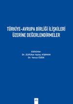 Türkiye-Avrupa Birliği İlişkileri Üzerine Değerlendirmeler