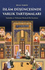 İslam Düşüncesinde Varlık Tartışmaları & Sadeddin et-Teftazanî Merkezli Bir İnceleme