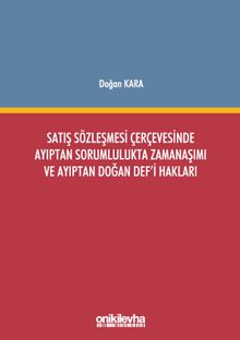 Satış Sözleşmesi Çerçevesinde Ayıptan Sorumlulukta Zamanaşımı ve Ayıptan Doğan Def'i Hakları