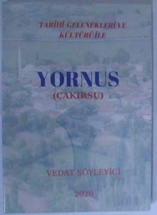 Yornus (Çakırsu) / Tarihi-Gelenekleri ve Kültürü ile Kod: 12-F-14