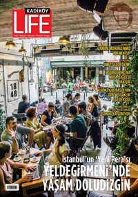Kadıköy Life 95. Sayı İstanbul'un  “Yeni Pera”sında  Yaşam Doludizgin!