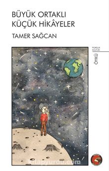 Büyük Ortaklı Küçük Hikayeler - Tamer Sağcan