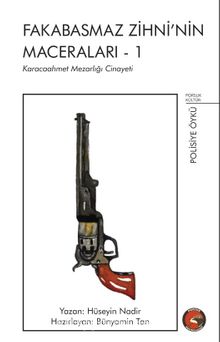Karacaahmet Mezarlığı Cinayeti / Fakabasmaz Zihni’nin Maceraları 1 - Bünyamin Tan