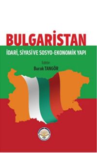 Bulgaristan & İdari Siyasi ve Sosyo Ekonomik Yapı