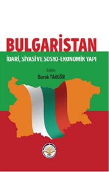 Bulgaristan & İdari Siyasi ve Sosyo Ekonomik Yapı
