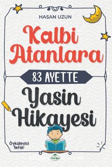 Kalbi Atanlara 83 Ayette Yasin Hikayesi - Hasan Uzun