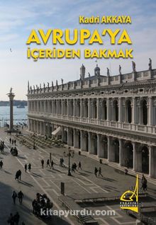 Avrupa'ya İçeriden Bakmak - Kadri Akkaya