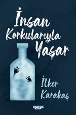 İnsan Korkularıyla Yaşar