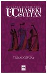 Osmanlı Hareminde Üç Haseki Sultan