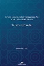 Erken Dönem Tatar Türkçesine Ait Çok Lehçeli Bir Metin: Tefsįr-i Nomanį