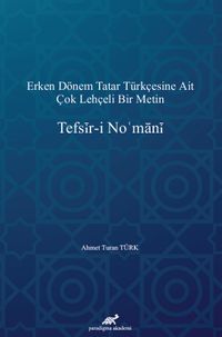 Erken Dönem Tatar Türkçesine Ait Çok Lehçeli Bir Metin: Tefsįr-i Nomanį