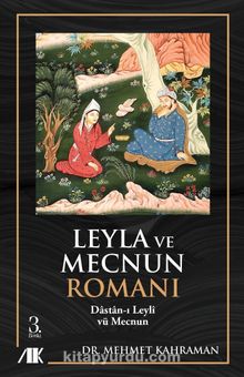 Leyla ve Mecnun Romanı & Dastan-ı Leyli vü Mecnun - Bilinmeyen Yazar