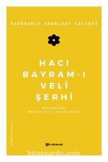 Hacı Bayram-ı Veli Şerhi - Üsküdarlı Abdülhay Celveti