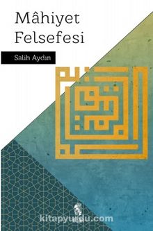 Mahiyet Felsefesi - Salih Aydın