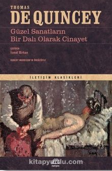 Güzel Sanatların Bir Dalı Olarak Cinayet - Thomas De Quincey
