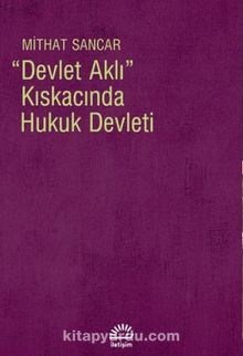 Devlet Aklı Kıskacında Hukuk Devleti - Mithat Sancar