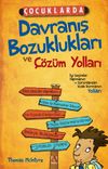 &Ccedil;ocuklarda Davranış Bozuklukları ve &Ccedil;&ouml;z&uuml;m Yolları & İyi Se&ccedil;imler Yapmanın ve Sorunlardan Uzak Durmanın Yolları