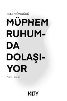 Müphem Ruhumda Dolaşıyor - Selen Öngürü