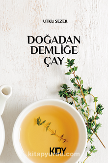 Doğadan Demliğe Çay - Utku Sezer
