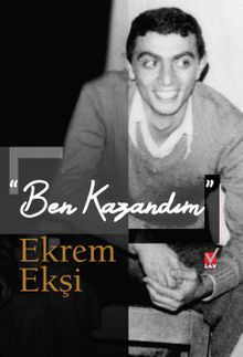 "Ben Kazandım" Ekrem Ekşi