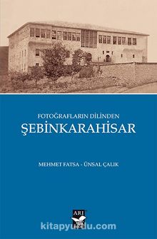 Fotoğrafların Dilinden Şebinkarahisar - Mehmet Fatsa