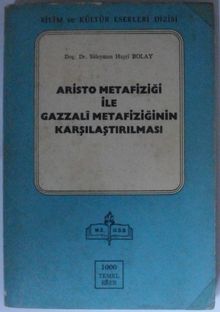 Aristo Metafiziği ile Gazzali Metafiziğinin Karşılaştırılması  Kod: 12-E-20