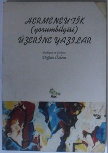 Hermeneutik (Yorumbilgisi) Üzerine Yazılar  Kod: 12-E-29