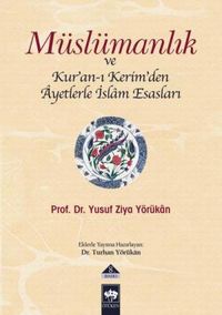 Müslümanlık ve Kur'an-ı Kerim'den Ayetlerle İslam Esasları