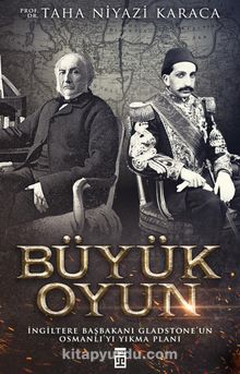 Büyük Oyun & İngiltere Başkanı Gladstone'un Osmanlı'yı Yıkma Planı - Prof. Dr. Taha Niyazi Karaca