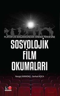 Platon'un Mağarasından Sinema Perdesine Sosyolojik Film Okumaları
