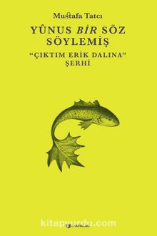 Yunus Bir Söz Söylemiş & Çıktım Erik Dalına Şerhi - Mustafa Tatcı