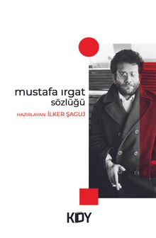 Mustafa Irgat Sözlüğü - İlker Şaguj