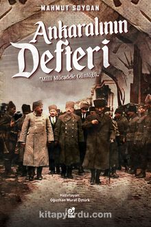 Ankaralının Defteri  & Milli Mücadele Günlüğü - Mahmut Soydan