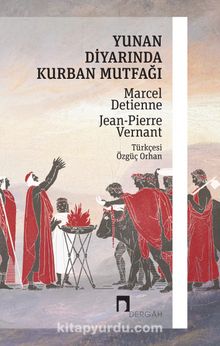 Yunan Diyarında Kurban Mutfağı - Jean Pierre Vernant