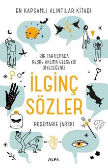 En Kapsamlı Alıntılar Kitabı Bir Tartışmada Keşke Aklıma Gelseydi Diyeceğiniz İlginç Sözler - Rosemarie Jarski