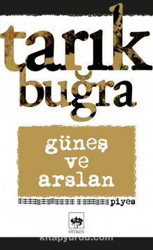 Güneş ve Arslan - Tarık Buğra