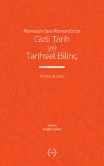Rönesans'tan Romantizme Gizli Tarih ve Tarihsel Bilinç