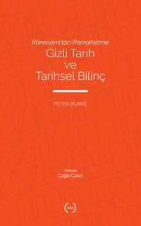 Rönesans'tan Romantizme Gizli Tarih ve Tarihsel Bilinç