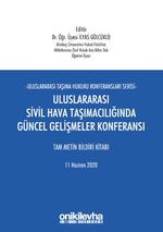 Uluslararası Sivil Hava Taşımacılığında Güncel Gelişmeler Konferansı Tam Metin Bildiri Kitabı 11 Haziran 2020
