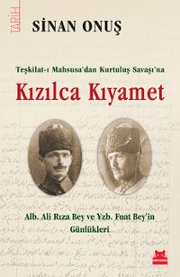 Teşkilat-ı Mahsusa’dan Kurtuluş Savaşı’na Kızılca Kıyamet & Alb. Ali Rıza Bey ve Yzb. Fuat Bey’in Günlükleri