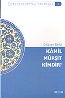 Kamil Mürşit Kimdir?