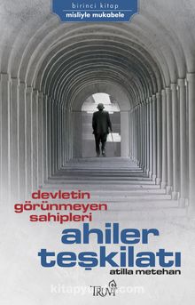 Devletin Görünmeyen Sahipleri Ahiler Teşkilatı - Atilla Metehan