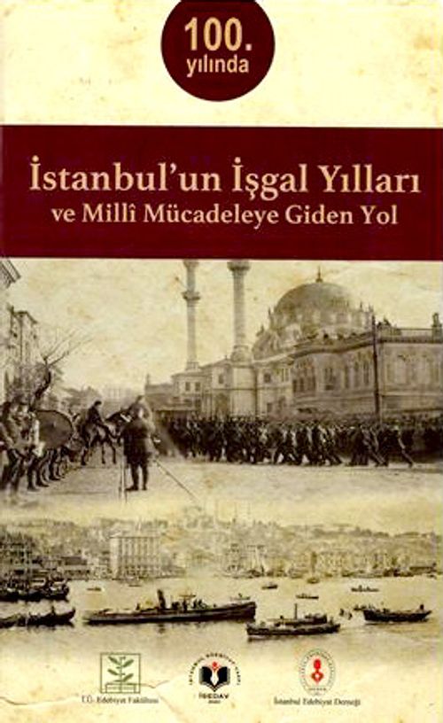 İstanbul'un İşgal Yılları ve Milli Mücadeleye Giden Yol