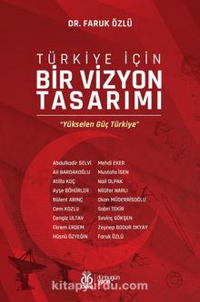 Türkiye İçin Bir Vizyon Tasarımı - Dr. Faruk Özlü