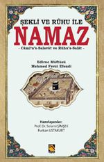 Şekli ve Ruhu ile Namaz & Cami‘u's-Salavat ve Rûhu's-Salat