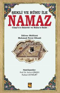 Şekli ve Ruhu ile Namaz & Cami‘u's-Salavat ve Rûhu's-Salat