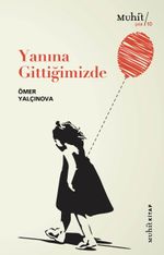 Yanına Gittiğimizde
